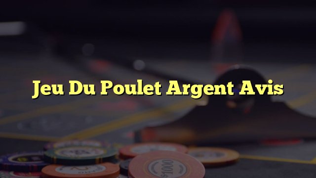 Découvrez les Stratégies Gagnantes pour le Jeu de Poulet Casino en France