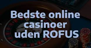 Oplev Spilglæde i Online Casinoer Uden RoFUS