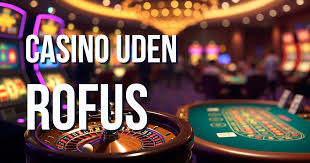 Oplev Online Casino Uden Rufus Spil Lækert Uden Bekymringer Oplev Online Casino Uden Rufus Spil Lækert Uden Bekymringer