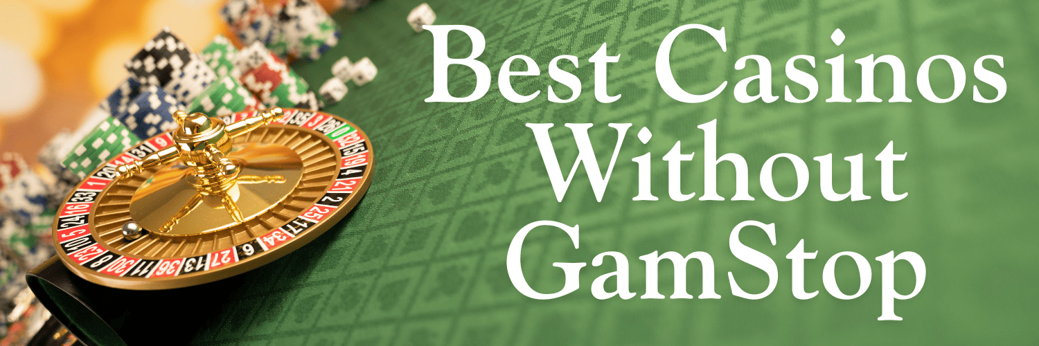 Discovering the Best Casinos That Aren't on GamStop
