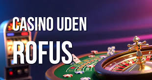 Oplev de Bedste Casinoer Uden Om Rufus 938014737 Oplev de Bedste Casinoer Uden Om Rufus 938014737