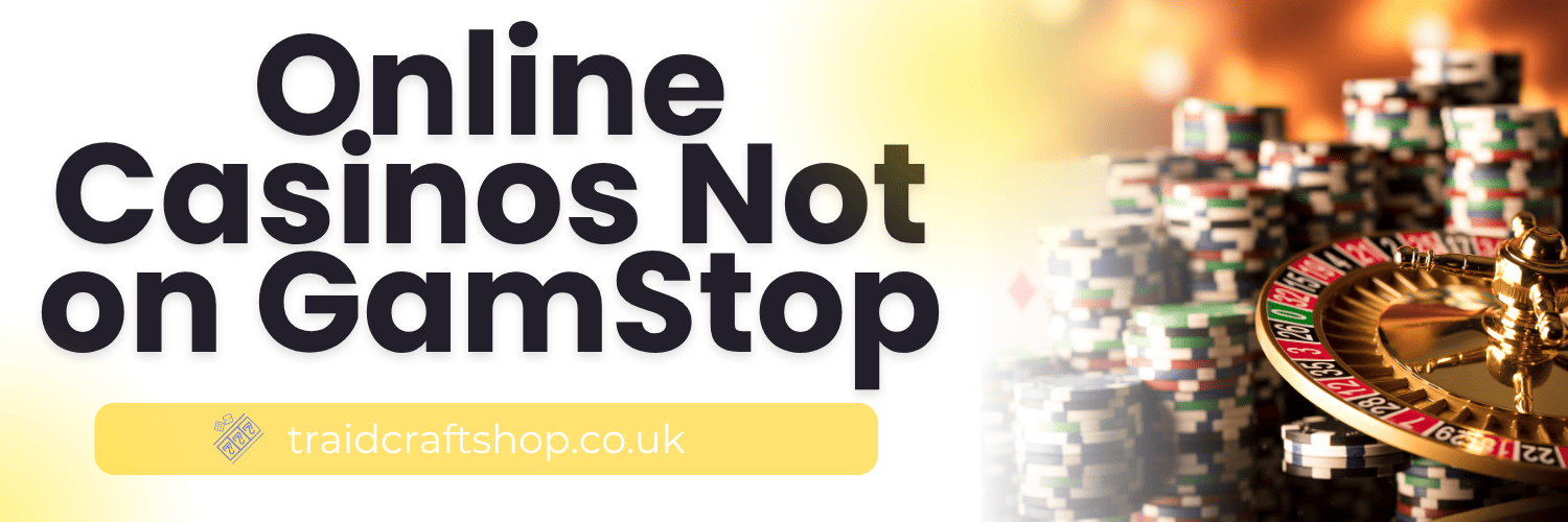 Discovering Casinos Not Registered on Gamstop 1771554426 Discovering Casinos Not Registered on Gamstop 1771554426